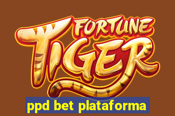 ppd bet plataforma